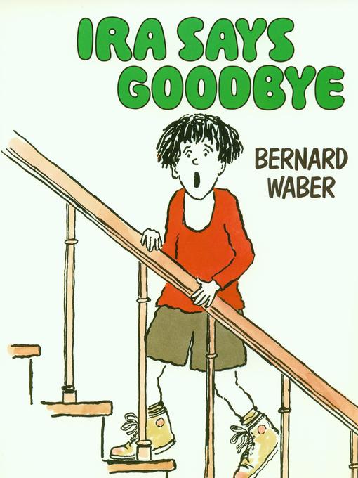 Title details for Ira Says Goodbye by Bernard Waber - Available